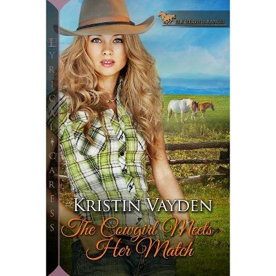 The Cowgirl Meets Her Match - by  Kristin Vayden (Paperback)