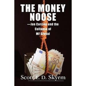 The Money Noose - by  Scott Skyrm (Paperback) - 1 of 1