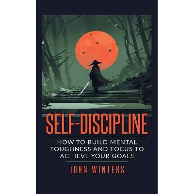 Self-Discipline - by  John Winters (Hardcover)