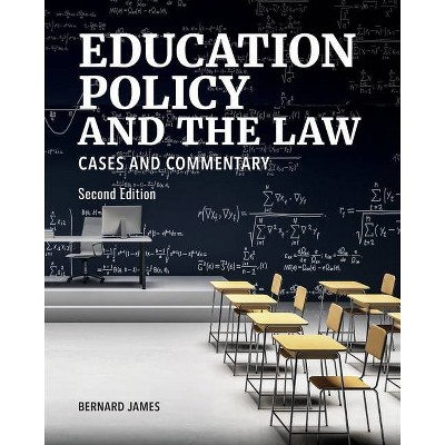 Education Policy and the Law - 2nd Edition by  Bernard James (Paperback)