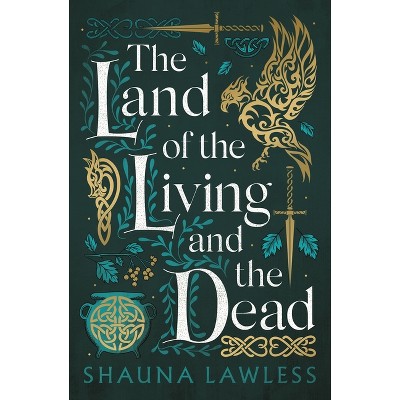 The Land of the Living and the Dead - (Gael Song) by Shauna Lawless