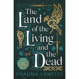 The Land of the Living and the Dead - (Gael Song) by Shauna Lawless - 1 of 1
