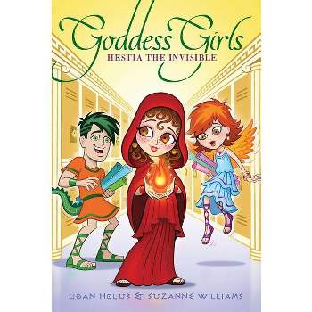 Hestia the Invisible - (Goddess Girls) by Joan Holub & Suzanne Williams
