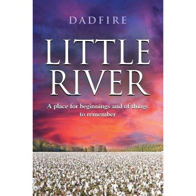 Little River - by  Dadfire (Paperback)