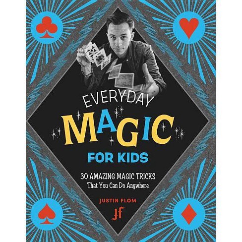 Everyday Magic for Kids - by  Justin Flom (Paperback) - image 1 of 1