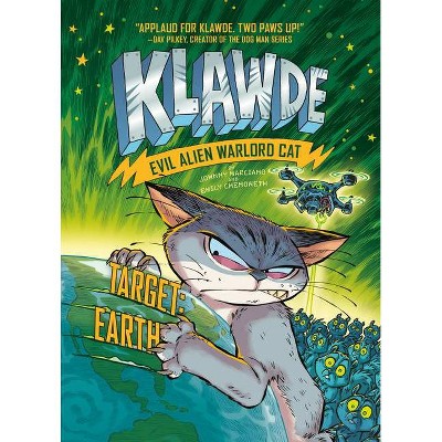 Klawde: Evil Alien Warlord Cat: Target: Earth #4 - by  Johnny Marciano & Emily Chenoweth (Hardcover)