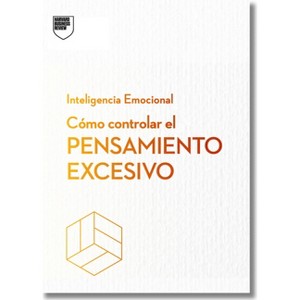 Cómo Controlar El Pensamiento Excesivo.Serie Inteligencia Emocional HBR (Managing Overthinking Spanish Edition) - (Paperback) - 1 of 1