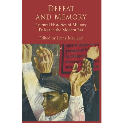Defeat and Memory - by  J MacLeod (Paperback)