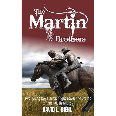 The Martin Brothers - by  David L Biehl (Paperback)