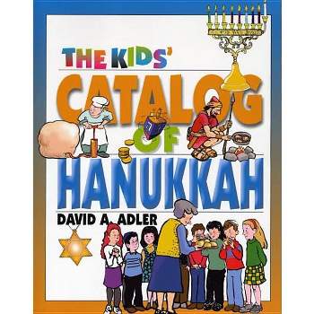 The Kids' Catalog of Hanukkah - by  David A Adler (Paperback)