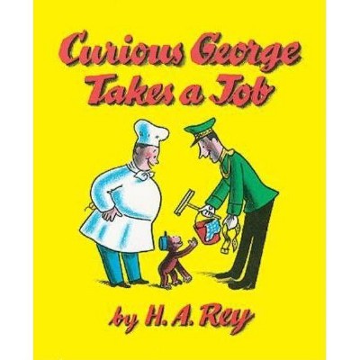 Curious George Takes a Job - by  H A Rey (Paperback)