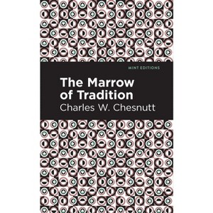 The Marrow of Tradition - (Black Narratives) by  Charles W Chestnutt (Paperback) - 1 of 1