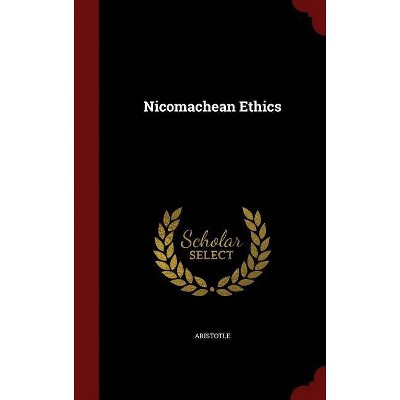 Nicomachean Ethics - by  Aristotle (Hardcover)
