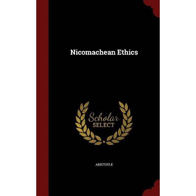 Nicomachean Ethics - by  Aristotle (Hardcover)