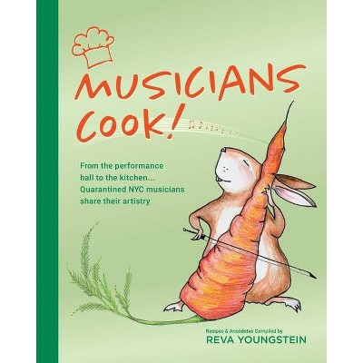 Musicians Cook! - by  Reva Youngstein (Paperback)