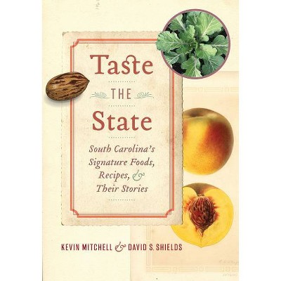 Taste the State - by  Kevin Mitchell & David S Shields (Hardcover)