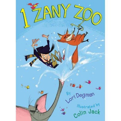 1 Zany Zoo - by  Lori Degman (Hardcover)