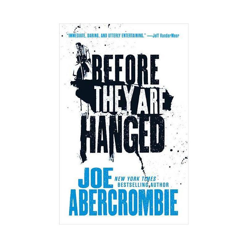 Before They Are Hanged - (First Law Trilogy) by  Joe Abercrombie (Paperback), 1 of 2