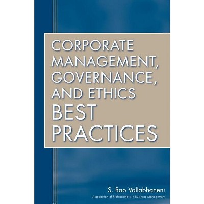 Corporate Management, Governance, and Ethics Best Practices - by  S Rao Vallabhaneni (Hardcover)