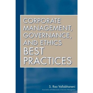 Corporate Management, Governance, and Ethics Best Practices - by  S Rao Vallabhaneni (Hardcover) - 1 of 1