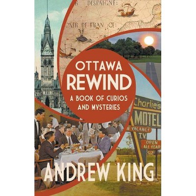 Ottawa Rewind - by  Andrew King (Paperback)