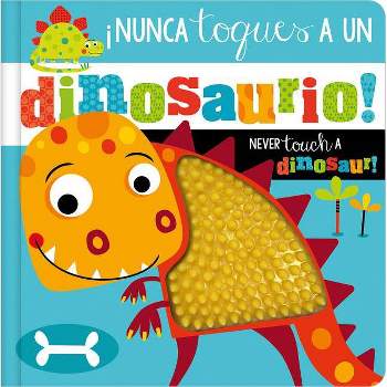 ¡Nunca Toques a Un Dinosaurio! / Never Touch a Dinosaur! - by Rosie Greening (Hardcover)