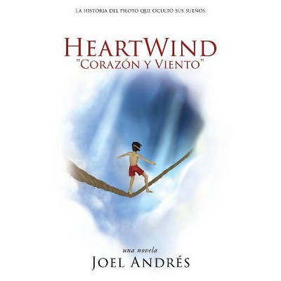 HeartWind Corazon y Viento (Spanish Edition) - by  Joel Andres (Paperback)