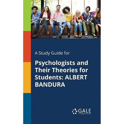 A Study Guide for Psychologists and Their Theories for Students - by  Cengage Learning Gale (Paperback)
