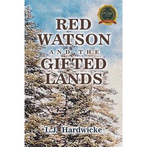 Red Watson and the Gifted Lands - by  L J Hardwicke (Paperback) - 1 of 1