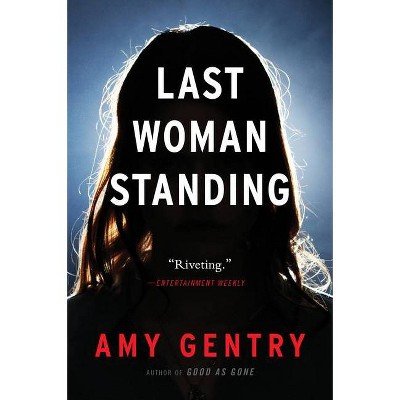 Last Woman Standing - by  Amy Gentry (Paperback)