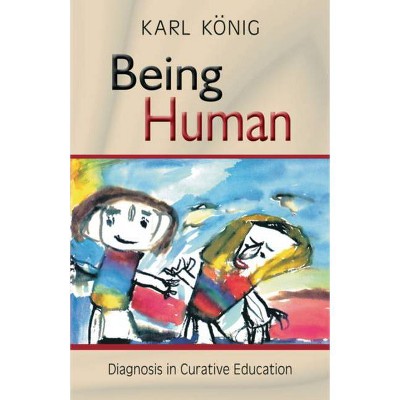 Being Human - by  Karl König & Michaela Glöckler (Paperback)
