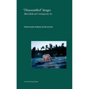Disassembled Images - (Lieven Gevaert) by  Alexander Streitberger & Hilde Van Gelder (Paperback) - 1 of 1