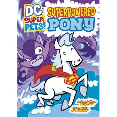 Superpowered Pony - (DC Super-Pets! (Paperback)) by  Sarah Hines Stephens (Paperback)