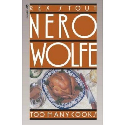 Too Many Cooks - (Nero Wolfe) by  Rex Stout (Paperback)