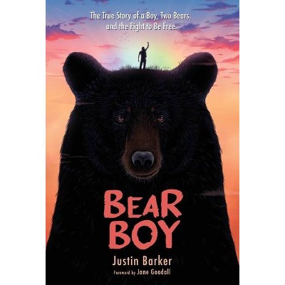 Bear Boy - by  Justin Barker & Jane Goodall (Hardcover)