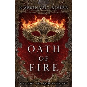 Oath of Fire - by  K Arsenault Rivera (Paperback) - 1 of 1