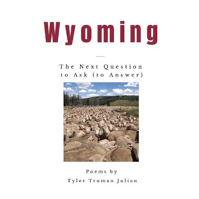 Wyoming - by  Tyler Truman Julian (Paperback)