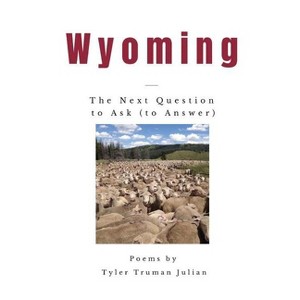 Wyoming - by  Tyler Truman Julian (Paperback) - 1 of 1