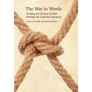 The War in Words - by  Kathryn Zabelle Derounian-Stodola (Hardcover) - 1 of 1