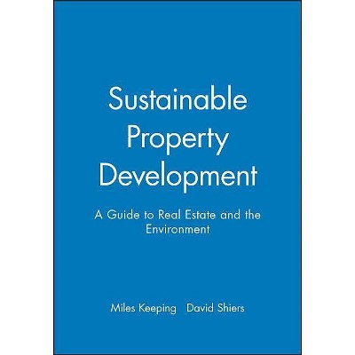 Sustainable Property Development - by  Miles Keeping & David Shiers (Paperback)