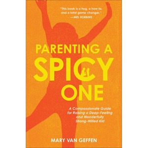 Parenting a Spicy One - by  Mary Van Geffen (Hardcover) - 1 of 1