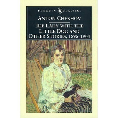 The Lady with the Little Dog and Other Stories, 1896-1904 - (Penguin Classics) by  Anton Chekhov (Paperback)