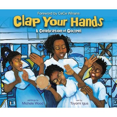 Clap Your Hands - by  Toyomi Igus (Hardcover)