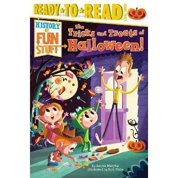 The Tricks and Treats of Halloween! - (History of Fun Stuff) by  Angela Murphy (Paperback)