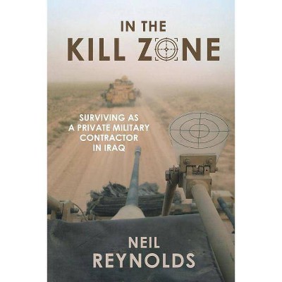 In the Kill Zone - by  Neil Reynolds (Paperback)