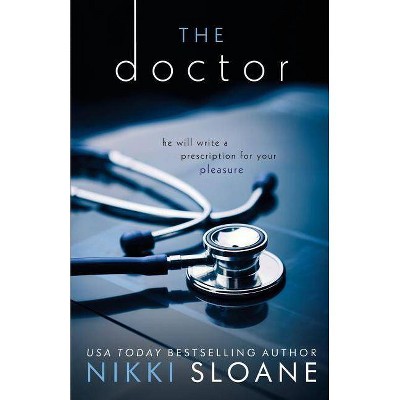 The Doctor - (Nashville Neighborhood) by  Nikki Sloane (Paperback)