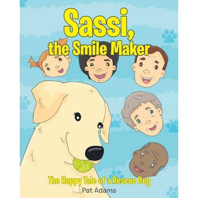 Sassi, the Smile Maker - by  Pat Adams (Paperback)