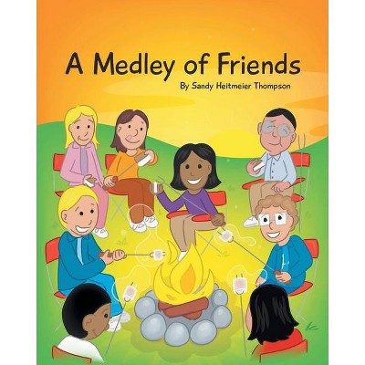 A Medley of Friends - by  Sandy Heitmeier Thompson (Paperback)