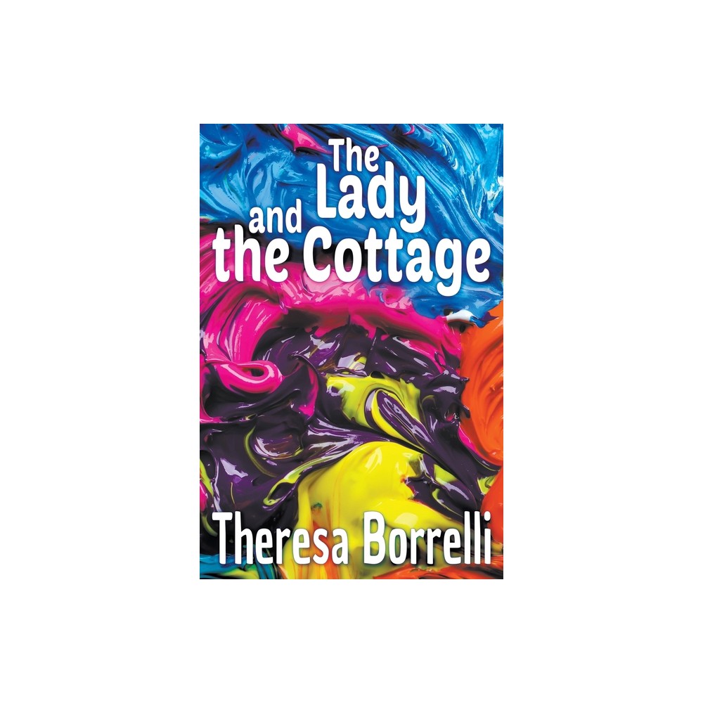 The Lady and the Cottage - by Theresa Borrelli (Paperback)