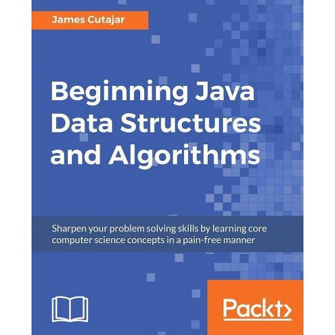 Beginning Java Data Structures And Algorithms By James Cutajar Paperback Target